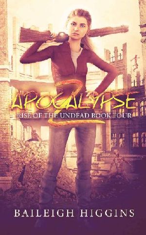 [Rise of the Undead 04] • Rise of the Undead (Book 4) · Apocalypse Z